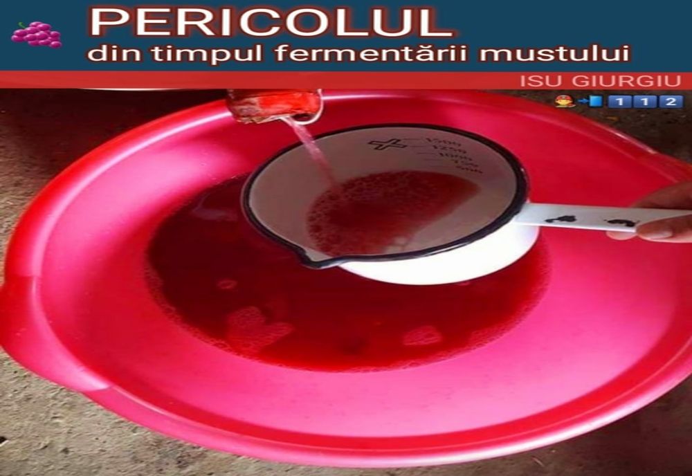 IGSU Giurgiu avertizează: Pericolul din timpul fermentării mustului
